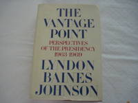 image of Vantage Point, The: Perspectives of the Presidency 1963-1969