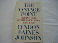 Vantage Point, The: Perspectives of the Presidency 1963-1969