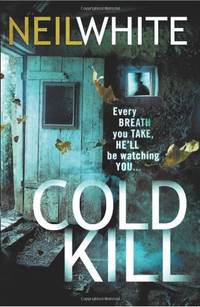 Cold Kill: Every breath you take, he&acirc;ll be watching you&acirc;&brvbar;