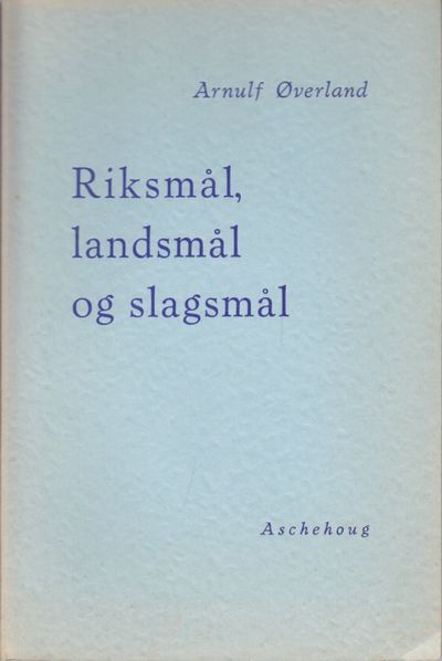 Riksmål, landsmål og slagsmål.