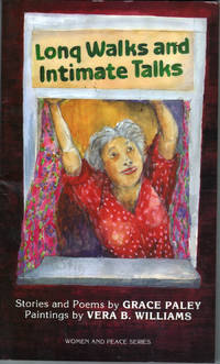 Long Walks and Intimate Talks: Stories, Poems and Paintings (Women & Peace) by Grace Paley - Paperback - 1st Edition - 1993 - from citynightsbooks (SKU: 14101)