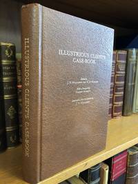 ILLUSTRIOUS CLIENT'S CASE-BOOK; ILLUSTRIOUS CLIENT'S SECOND CASE-BOOK [SIGNED]