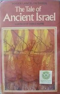 The Tale of Ancient Israel by Green, Roger Lancelyn - 1969