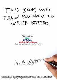 This book will teach you how to write better: Learn how to get what you want, increase your...