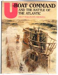 U-boat Command : Battle of the Atlantic by Showell, Jak Mallmann - 1989