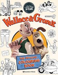 Wallace & Gromit: The Official Colouring Book: The Official Colouring Book (Aardman)