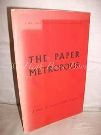 The Paper Metropolis: A Study of London&#039;s Office Growth by Self, Peter (foreword) - 1962 