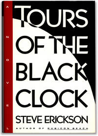 Tours of the Black Clock. by ERICKSON, Steve - 1989.