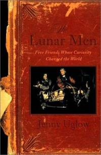 The Lunar Men : Five Friends Whose Curiosity Changed the World