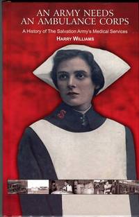 cover of An Army Needs An Ambulance Corps: A History of The Salvation Army's Medical Services