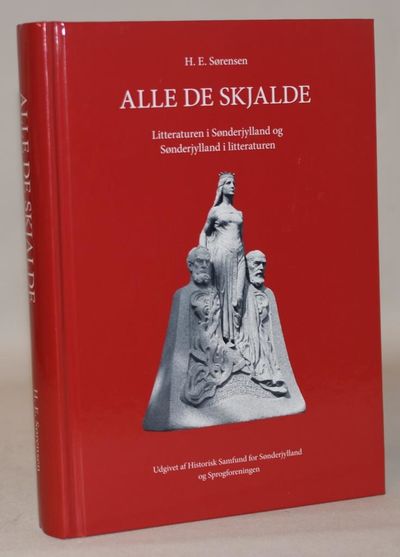 Alle de skjalde - Litteraturen i Sønderjylland og…