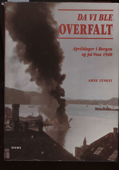 Da vi ble overfalt. Aprildager i Bergen og på…