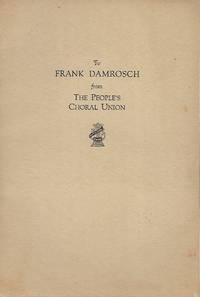 TO FRANK DAMROSCH FROM THE PEOPLE'S CHORAL UNION