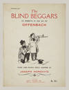 View Image 1 of 3 for The Blind Beggars Operetta in one act ... Text by Jules Moineaux English translation by H. B. Farnie... Inventory #28775