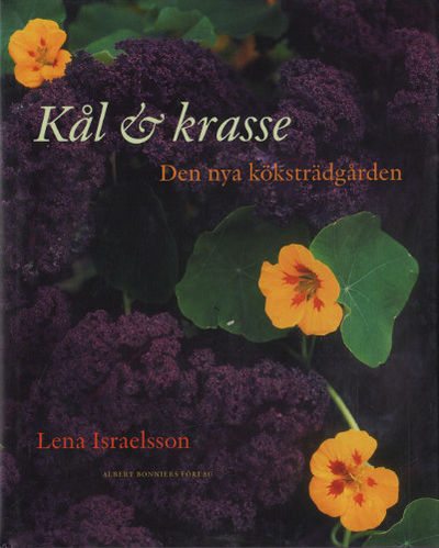 KÅL & KRASSE. Den nya köksträdgården.