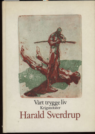 Vårt trygge liv. Krigsnotater