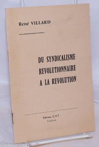 image of Du Syndicalisme Revolutionnaire a la Revolution