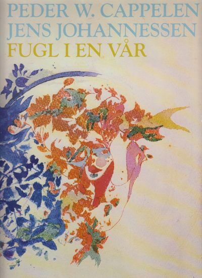 (JOHANNESSEN, JENS) Fugl i en vår. Illustrert av…