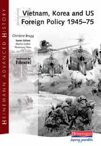 Heinemann Advanced History: Vietnam, Korea and US Foreign Policy 1945-75