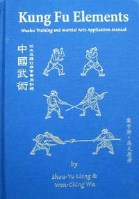 image of Kung Fu Elements: Wushu Training and Martial Arts Application Manual