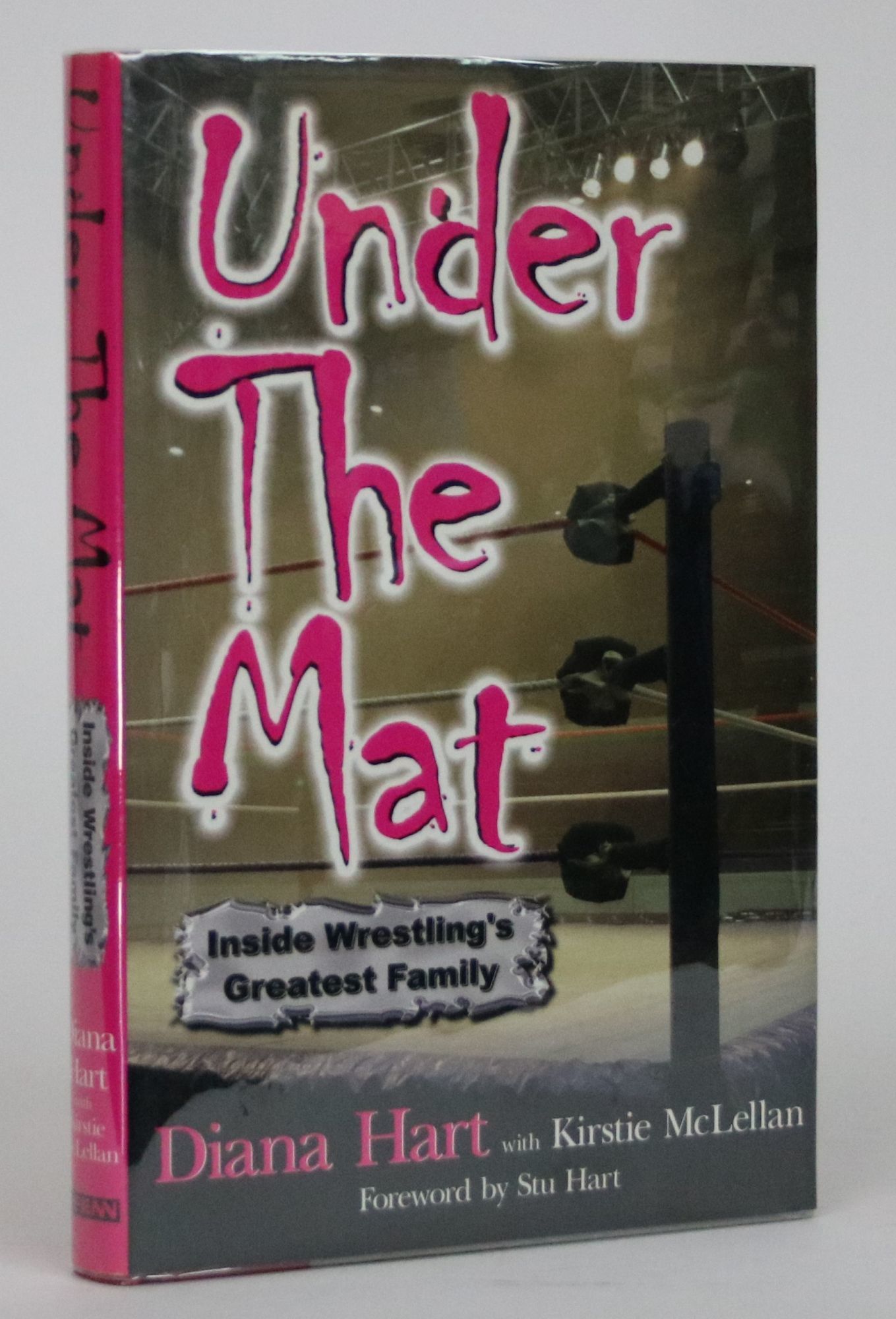 Under the Mat. Inside Wrestling's Greatest Family by Hart, Diana with