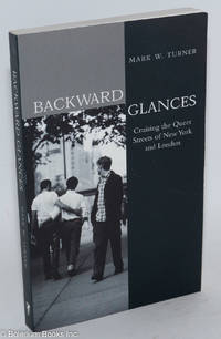 cover of Backward Glances: cruising the queer streets of New York & London
