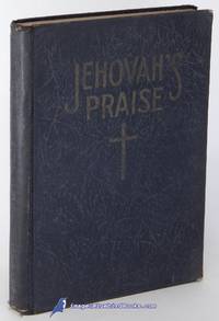 Jehovah's Praise: A Hymnal for the Church School, Young People's Societies and other...