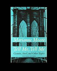 Tell Me Tell Me Granite Steel and Other Topics: New Poems and Prose