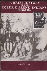 image of Brief History of the Coeur d'Alene Indians 1806-1909