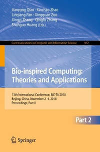 Bio-inspired Computing: Theories and Applications: 13th International Conference, BIC-TA 2018,...