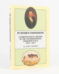 image of In Stow's Footsteps. A Chronological History of the Congregational Churches in SA, 1837-1977