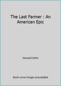 image of The Last Farmer : An American Epic
