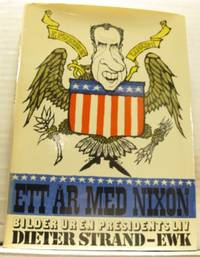 Ett år med Nixon. Bilder ur en presidents liv.