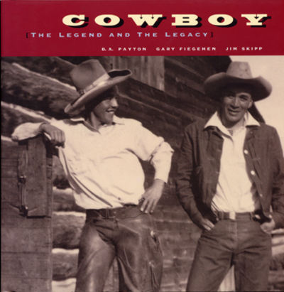 Cowboy. The Legend and the Legacy.