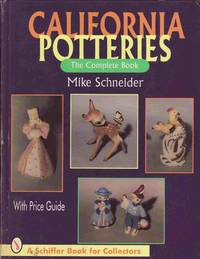 California Potteries: The Complete Book (Schiffer Book for Collectors)