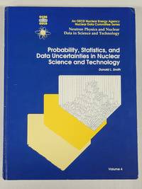 Probability, Statistics, and Data Uncertainties in Nuclear Science and Technology, Volume 4
