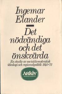 Det nödvändiga och det önskvärda. En studie av…