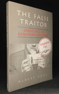 The False Traitor; Louis Riel in Canadian Culture