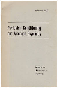 Pavlovian Conditioning and American Psychiatry. Symposium No. 9 by Group for the Advancement of Psychiatry - Paperback - 1964 - from Diatrope Books (SKU: 26711)