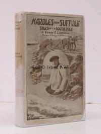 Mardles from Suffolk. Tales of the South Folk. By one of them.