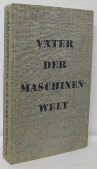 Väter der Maschinenwelt. Unbekannte…