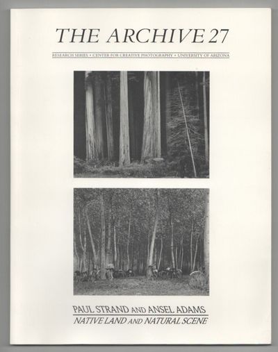 The Archive 27 Paul Strand and Ansel Adams: Native Land and Natural Scene