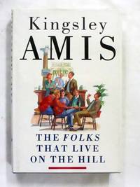 The Folks That Live on the Hill by Kingsley Amis - 1st Edition - 1990 - from Adelaide Booksellers (SKU: BIB308392)