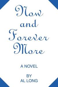 Now and Forever More:A Novel