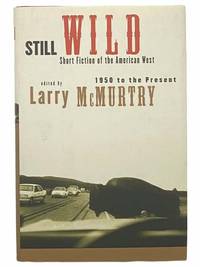 image of Still Wild: Short Fiction of the American West - 1950 to the Present