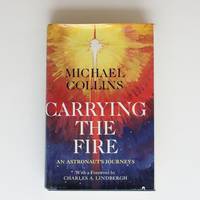 Carrying the Fire: An Astronaut's Journeys by Michael Collins (1974) Hardcover