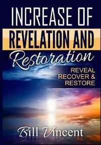 Increase of Revelation and Restoration: Reveal, Recover & Restore