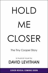 Hold Me Closer : The Tiny Cooper Story