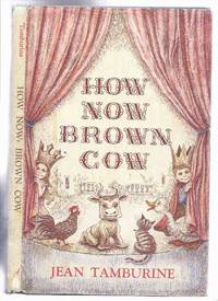 cover of How Now Brown Cow -by Jean Tamburine