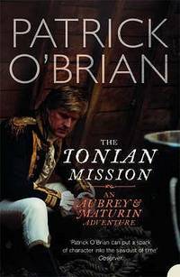 The Ionian Mission by O'Brian, Patrick - 2007